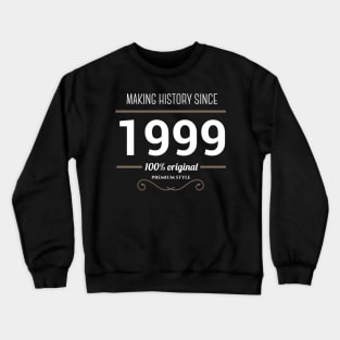 Making history since 1999 Crewneck Sweatshirt